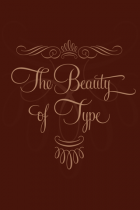 The Beauty of Type by I Love Typography