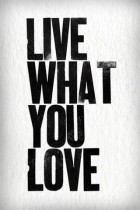 Live what you love by Hijiri K. Shepherd